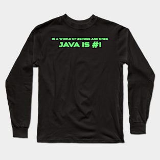 In A World Of 0s and 1s Java Is #1 Programming Long Sleeve T-Shirt